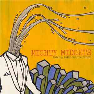 Mighty Midgets - Raising Ruins For The Future flac download