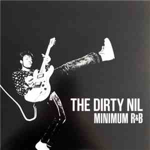 The Dirty Nil - Minimum R&B flac download