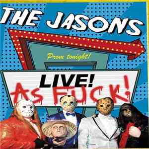 The Jasons  - Live! As Fuck! flac download