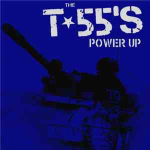 The T-55’s - Power Up flac download