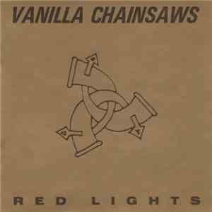 Vanilla Chainsaws - Red Lights flac download