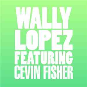 Wally Lopez, Cevin Fisher - Don't Stop flac download