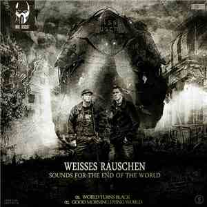 Weisses Rauschen - Sounds For The End Of The World flac download