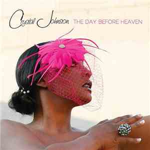 Crystal Johnson - The Day Before Heaven flac download