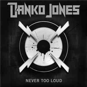 Danko Jones - Never Too Loud flac download