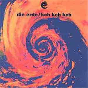 Die Erde - Kch Kch Kch flac download