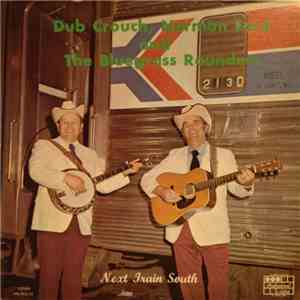 Dub Crouch, Norman Ford And The Bluegrass Rounders - Next Train South flac download