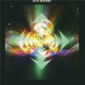 Exit Ten - Give Me Infinity flac download