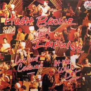 Hugh Brodie And Impulse  - Live And Cooking At The Wild Oat flac download