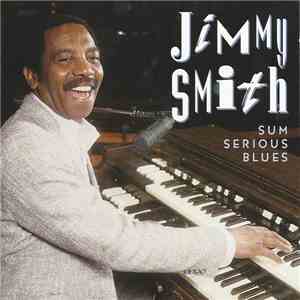 Jimmy Smith - Sum Serious Blues flac download
