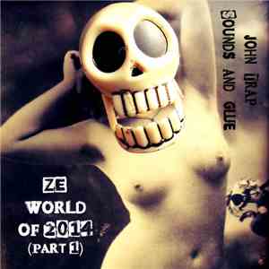 John Trap - Sounds and Glue - Ze World of 2014 (Part 1) flac download
