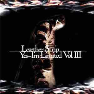 Leæther Strip - Yes, I'm Limited Vol. III flac download