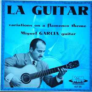Miguel Garcia  - La Guitar, Variations On A Flamenco Theme flac download