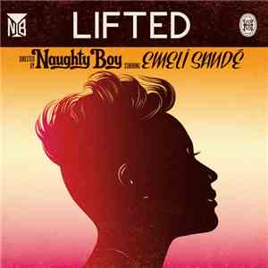 Naughty Boy  Starring Emeli Sandé - Lifted flac download