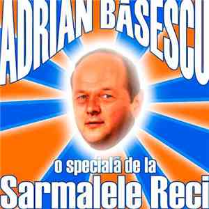Sarmalele Reci - Adrian Băsescu flac download