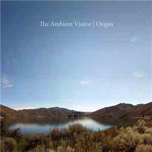 The Ambient Visitor - Origin flac download