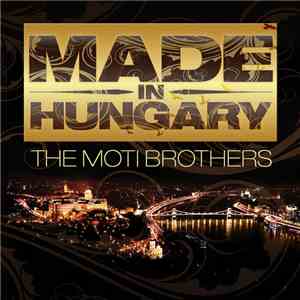 The Moti Brothers - Made In Hungary flac download