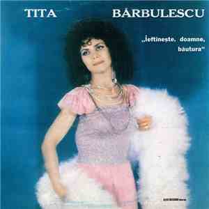 Tita Bărbulescu - Ieftinește, Doamne, Băutura flac download