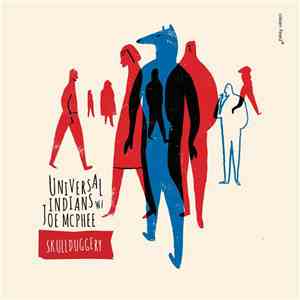 Universal Indians  W/ Joe McPhee - Skullduggery flac download