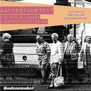 Various - Kaffeefahrt #17 - Die Etwas Andere Elektronische Reise (Inklusiver Wertvoller Gastgeschenke!) flac download
