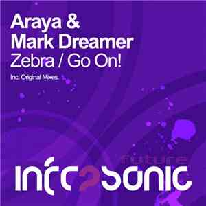 Araya  & Mark Dreamer - Zebra / Go On! flac download