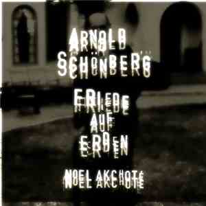 Arnold Schoenberg, Noël Akchoté - Friede Auf Erden (& Other Wiener Songs) flac download
