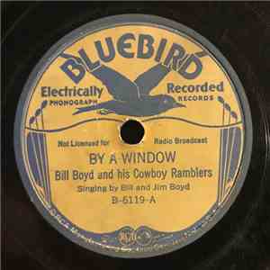 Bill Boyd And His Cowboy Ramblers - By A Window / On Top Of The Hill flac download