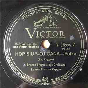 Brunon Kryger I Jego Orkiestra - Hop Siup-Oj Dana / Kornet Polka flac download