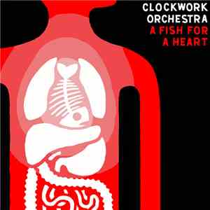 Clockwork Orchestra - A Fish for a Heart flac download