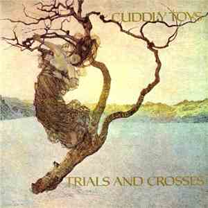 Cuddly Toys - Trials And Crosses flac download