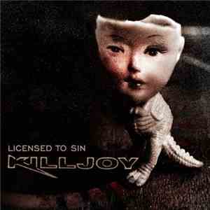 Killjoy  - Licensed To Sin flac download