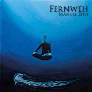 Manuel Zito - Fernweh flac download