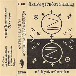Selfs Without Shells - A Mystery Mark flac download