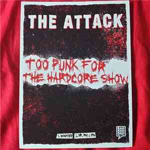 The Attack - Too Punk For The Hardcore Show flac download