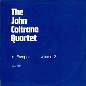 The John Coltrane Quartet - Live In Europe Volume 3 flac download