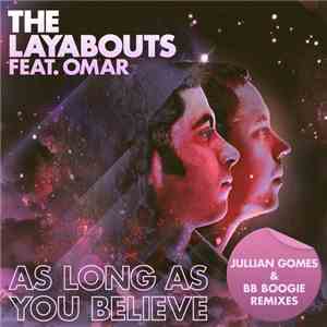 The Layabouts Feat. Omar - As Long As You Believe (Jullian Gomes & BB Boogie Remixes) flac download