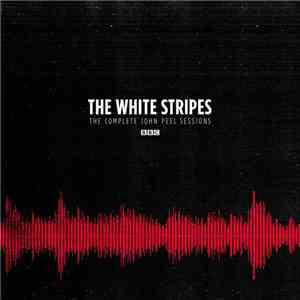 The White Stripes - The Complete John Peel Sessions flac download