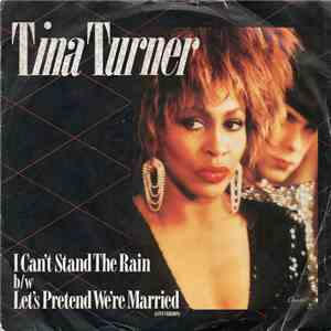 Tina Turner - I Can't Stand The Rain / Let's Pretend We're Married flac download