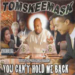 Tom Skeemask - You Can't Hold Me Back flac download