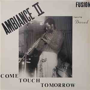 Ambiance II Fusion - Come Touch Tomorrow flac download