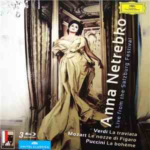Anna Netrebko / Verdi, Mozart, Puccini - Live From The Salzburg Festival (La Traviata / Le Nozze Di Figaro / La Bohème) flac download