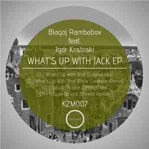 Blagoj Rambabov Feat. Igor Kostoski - What's Up With Jack EP flac download