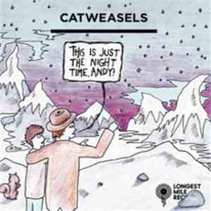 Catweasels - This Is Just The Night Time, Andy! flac download