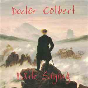 Doctor Colbert - Dark Saying flac download