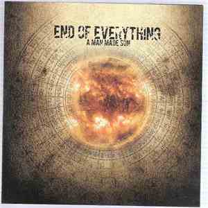 End Of Everything - A Man Made Sun flac download