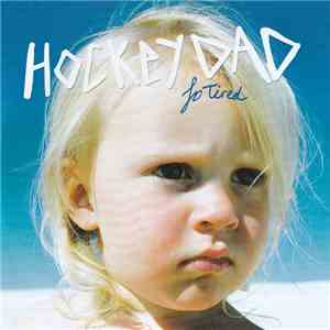 Hockey Dad - So Tired flac download