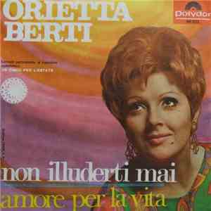 Orietta Berti - Non Illuderti Mai / Amore Per La Vita flac download
