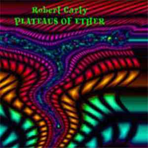 Robert Carty - Plateaus Of Ether flac download