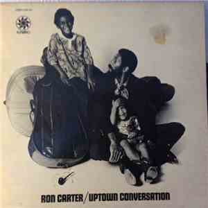 Ron Carter - Uptown Conversation flac download