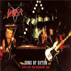 Slayer - Sons Of Satan -Rare Live And Rehearsal 1983 flac download